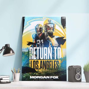 Return to Los Angeles Morgan Fox Los Angeles Chargers NFL Art Decor Poster Canvas