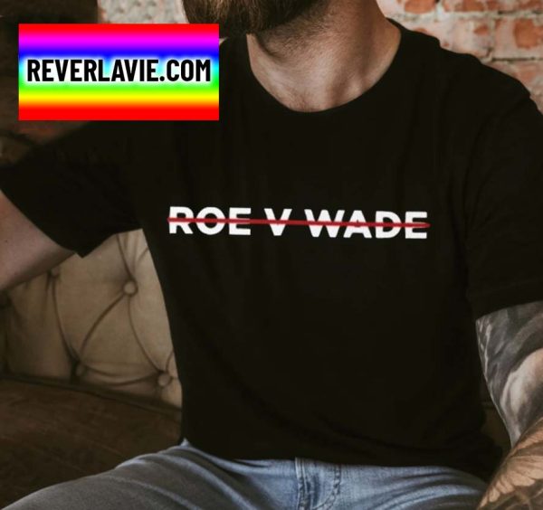 Roe V Wade Supreme Court Justice Alito Overruled Essential Unisex Classic T-Shirt