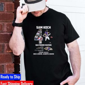 Sam Koch Baltimore Ravens 2006 2022 Once A Raven Always Raven Signatures Shirt