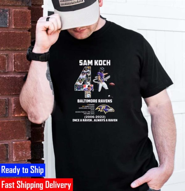 Sam Koch Baltimore Ravens 2006 2022 Once A Raven Always Raven Signatures Shirt
