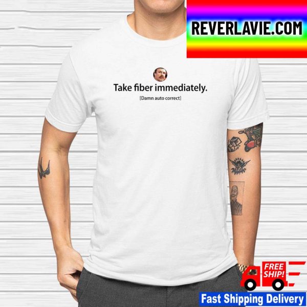Take Fiber Immediately Damn Auto Correct Classic T-Shirt