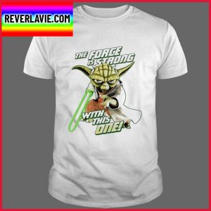 The Force Is Strong Baby Yoda With This One Classic T-Shirt