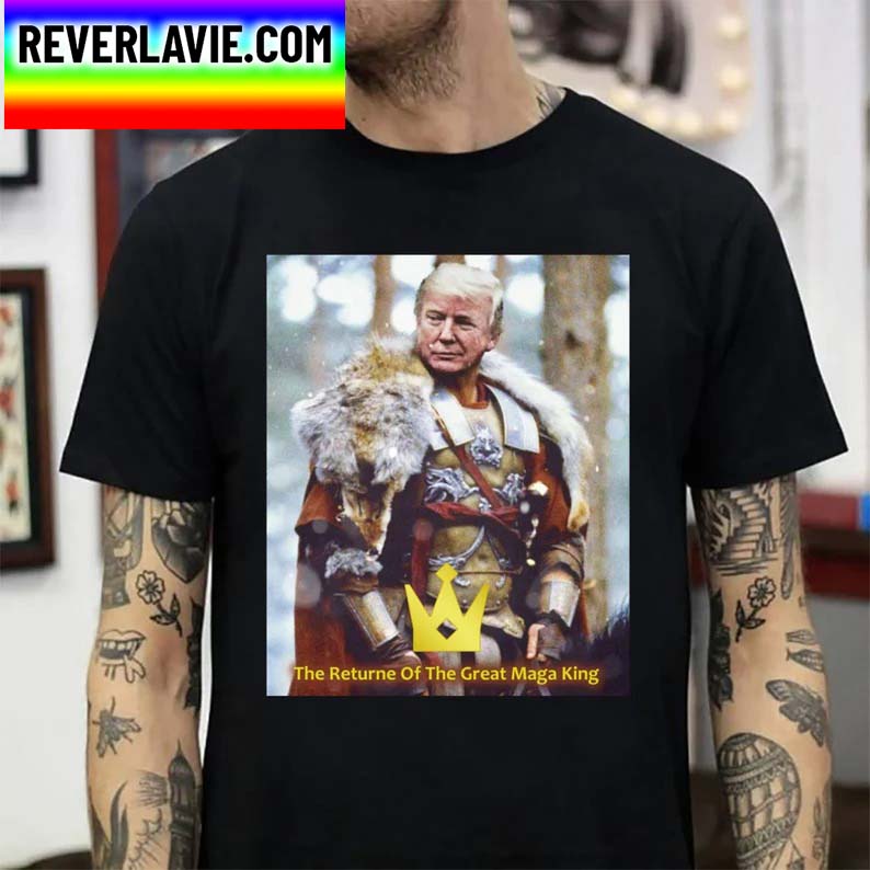 The Maga King The Returne Of The Great Maga King Classic T-Shirtt The Maga King The Returne Of The Great Maga King Classic T-Shirtt