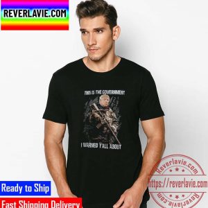 This Is The Government I Warned Y all About Donald Trump Classic T-Shirt