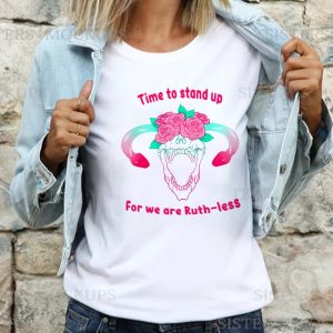 Time To Stand Up For We Are Ruth Less Classic T-Shirt