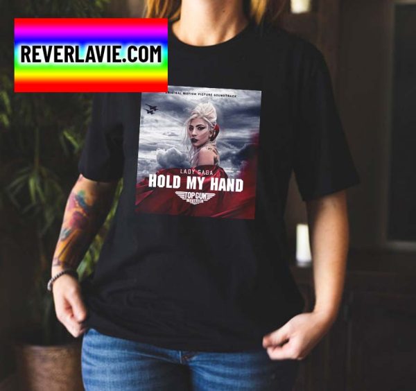 Top Gun Maverick Lady Gaga Hold My Hand Classic T-Shirt
