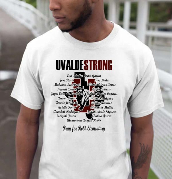 Uvalde Strong Pray for Robb Elementary Victim List T-shirt