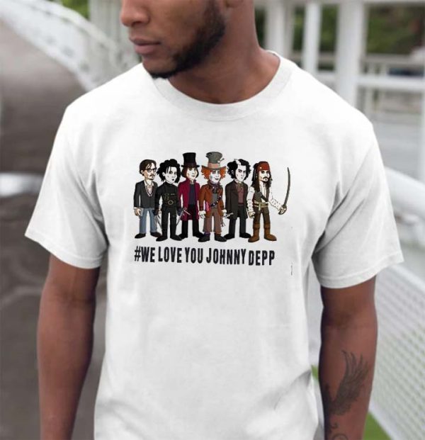 We Love You Johnny Depp Characters T-shirt