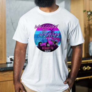 Welcome To Miami Ready To Race F1 T-Shirt