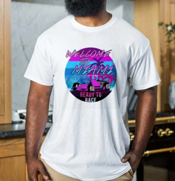 Welcome To Miami Ready To Race F1 T-Shirt