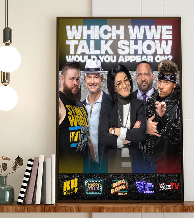 Which WWE Talk Show Would You Appear On Art Decor Poster Canvas Which WWE Talk Show Would You Appear On Art Decor Poster Canvas
