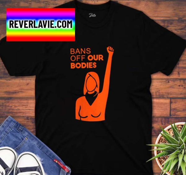 Womens Bans Off Our Bodies Unisex Classic T-Shirt