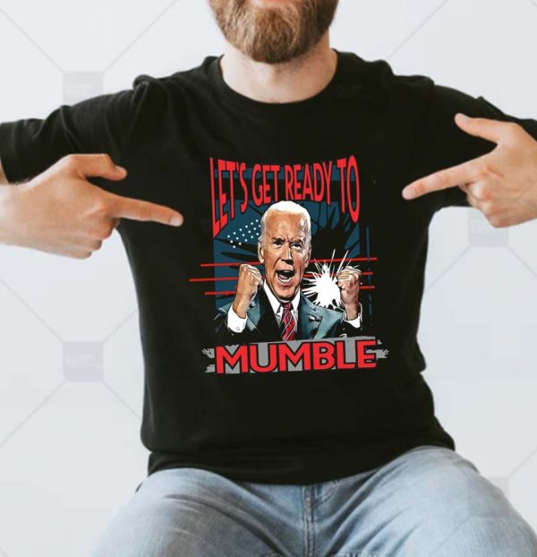 Lets Get Ready To Mumble Classic T-shirt