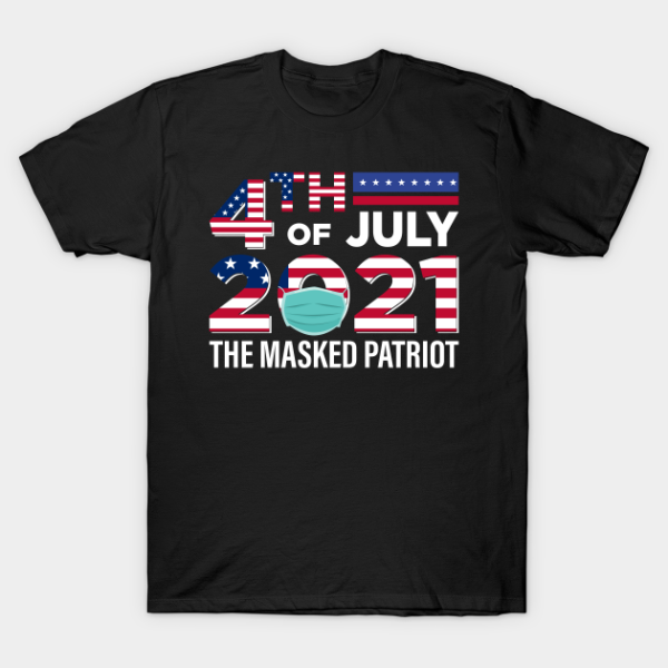 4th Of July 2021 The Mask Patriot Unisex T-Shirt