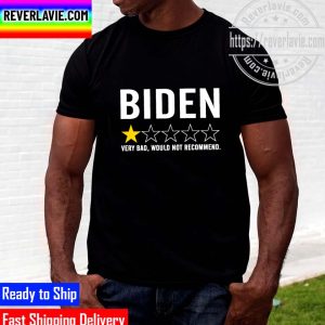 Biden 1 Star Review Very Bad Would Not Recommend Unisex T-Shirt