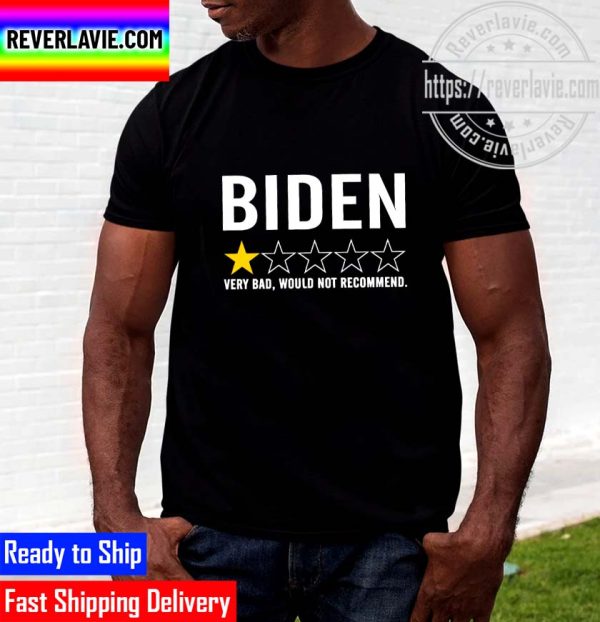 Biden 1 Star Review Very Bad Would Not Recommend Unisex T-Shirt