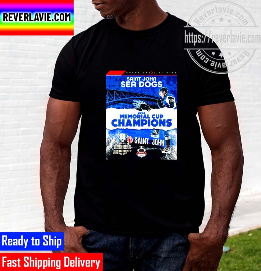 Canadian Hockey League CHL Saint John Sea Dogs Are 2022 Memorial Cup Champions Unisex T-Shirt Canadian Hockey League CHL Saint John Sea Dogs Are 2022 Memorial Cup Champions Unisex T-Shirt
