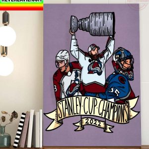 Colorado Avalanche Are 2022 Stanley Cup Champions Home Decor Poster Canvas