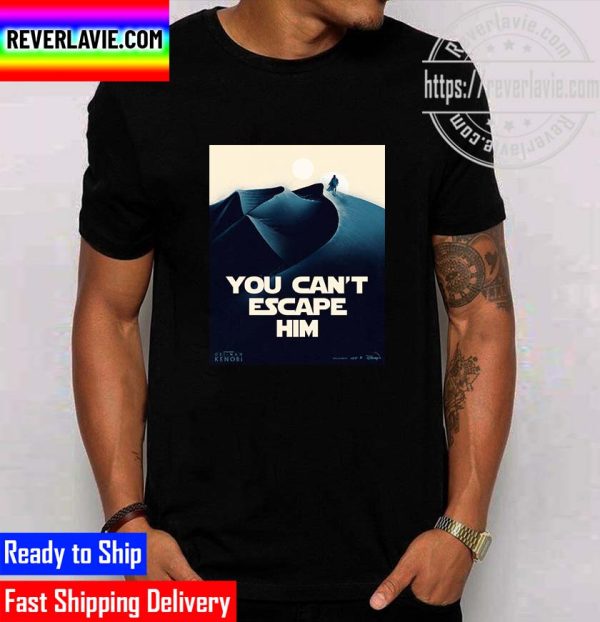 Disney+ Marvel Studio Star Wars Obi Wan Kenobi You Cant Escape Him Unisex T-Shirt