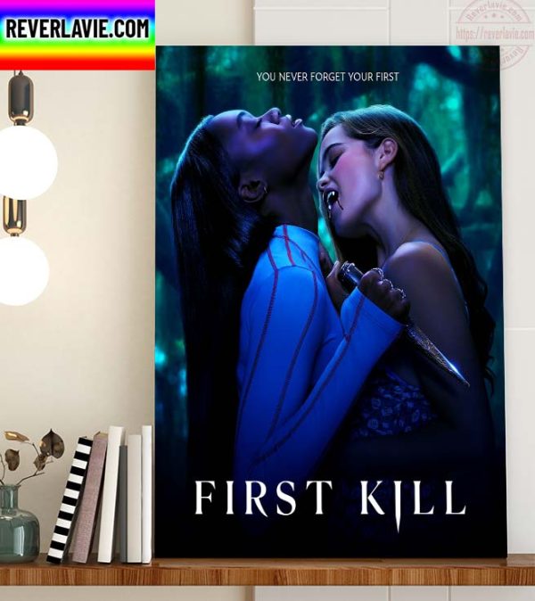 First Kill You Never Forget Your First Home Decor Poster Canvas