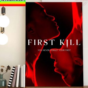 First Kill You Never Forget Your First Wall Decor Poster Canvas