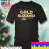 Golden State Warriors Fanatics Branded 2022 NBA Finals Champions Gold Blooded Unisex T-Shirt