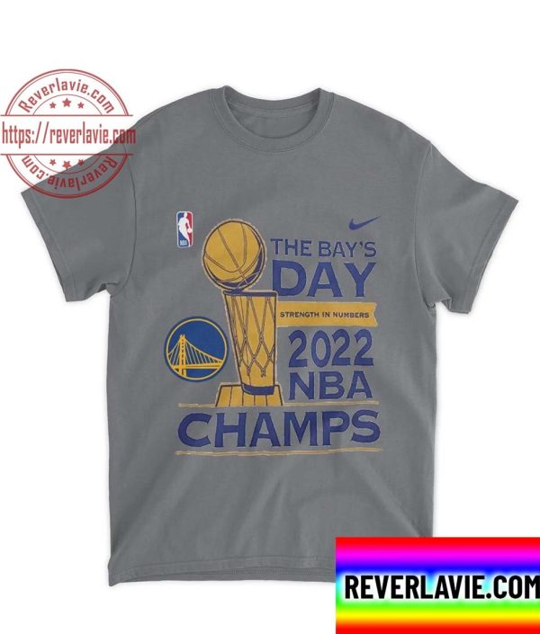 Golden State Warriors The Bays Day Strength In Numbers 2022 NBA Champs Unisex T-Shirt