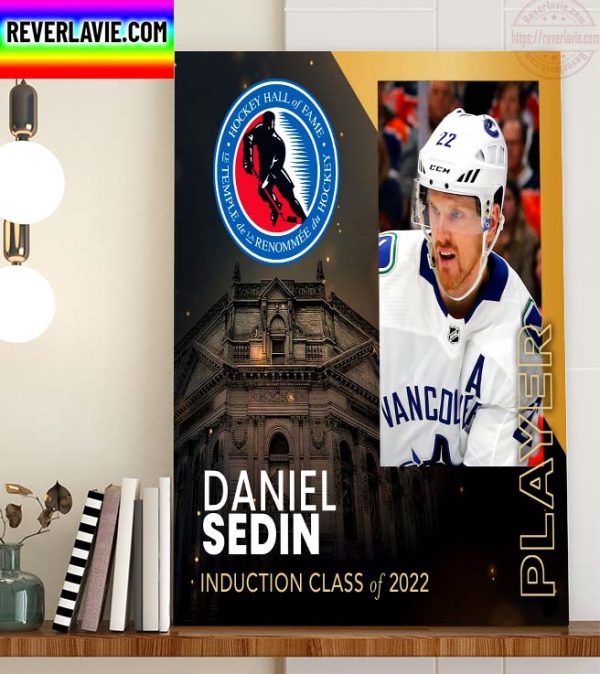 Hockey Hall of Fame HHOF 2022 Announcing Class of 2022 Player Induction Daniel Sedin Home Decor Poster Canvas