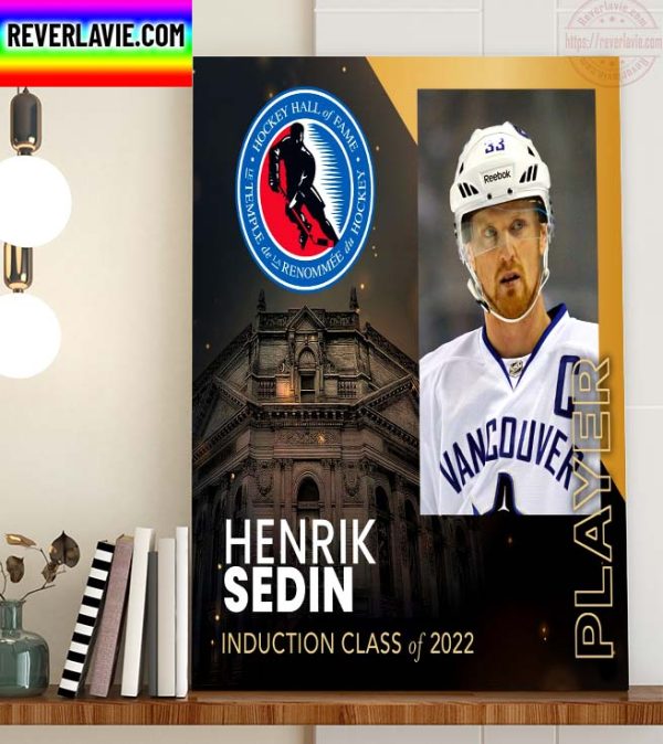 Hockey Hall of Fame HHOF 2022 Announcing Class of 2022 Player Induction Henrik Sedin Home Decor Poster Canvas