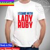 I Stand With Lady Ruby Unisex T-Shirt