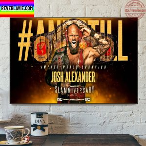 Impactwrestling Andstill Impact World Champion Josh Alexander Slammiversary 2022 Home Decor Poster Canvas