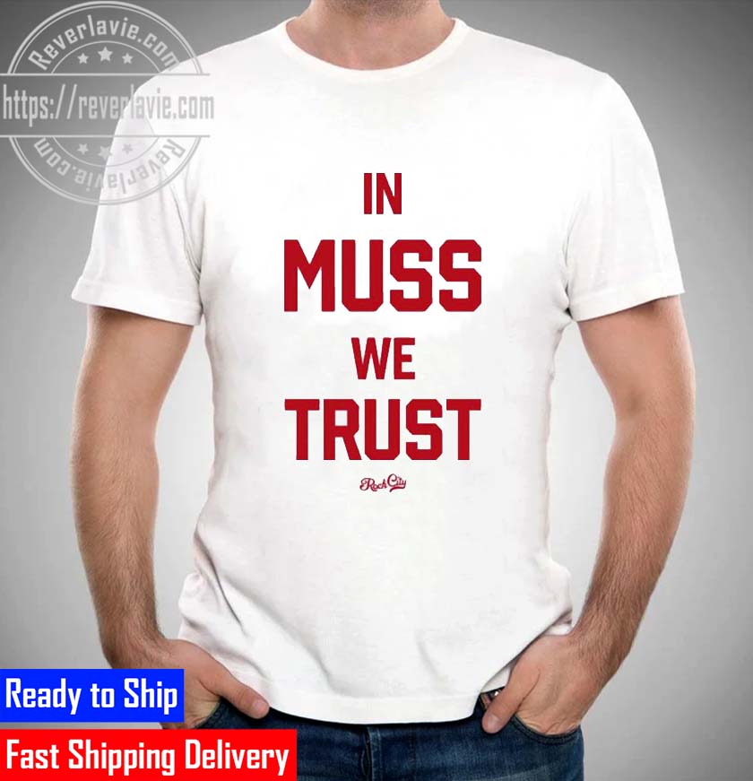 In Muss We Trust Unisex T-Shirt In Muss We Trust Unisex T-Shirt