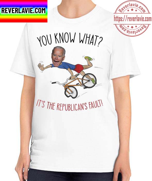 Joe Biden Falls Off His Bike Its The Republicans Fault Unisex T-Shirt Joe Biden Falls Off His Bike Its The Republicans Fault Unisex T-Shirt
