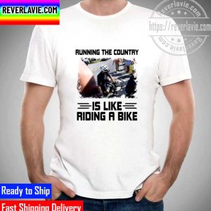 Joe Biden Running The Country Is Like Riding A Bike Unisex T-Shirt