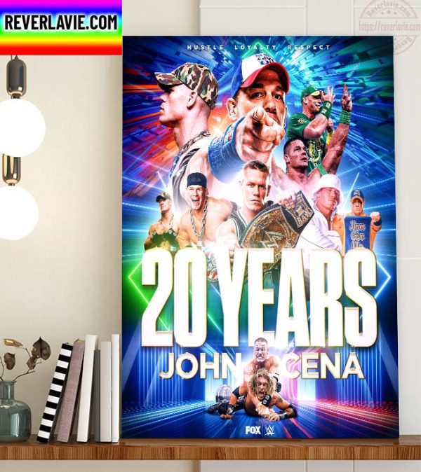 John Cena 20 Years of Hustle Loyalty Respect Cena 20 Cena Month Home Decor Poster Canvas