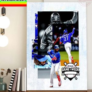 MLB Toronto Blue Jays Vladimir Guerrero Jr Game Of The Week Home Decor Poster Canvas