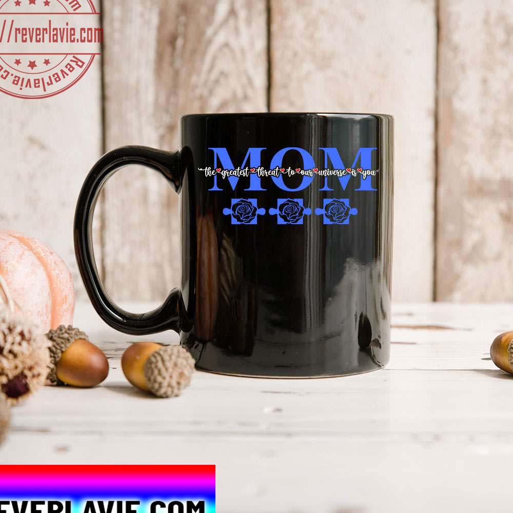 Mothers Day Mug Mom The Greatest Threat To Our Universe Is You Rose Flower For Mother Daughter Ceramic Coffee Mug Tea Cup Mothers Day Mug Mom The Greatest Threat To Our Universe Is You Rose Flower For Mother Daughter Ceramic Coffee Mug Tea Cup