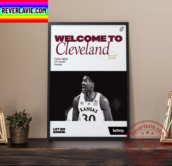 NBA 2022 NBA Draft Ochai Agbaji Welcome To Cleveland The First 14th Overall Pick In Cavaliers History Home Decor Poster Canvas