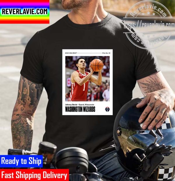 NBA 2022 NBA Draft Pick No 10 Wisconsin Own Johnny Davis To Washington Wizards Unisex T-Shirt