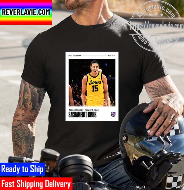 NBA 2022 NBA Draft Sacramento Kings Select Keegan Murray The 4th Pick NBA Draft Unisex T-Shirt