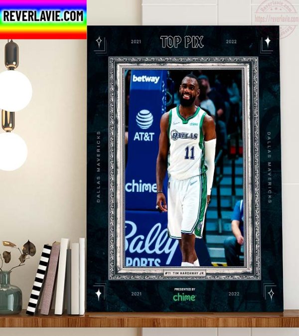 NBA Dallas Mavericks Top Pix Of The Season 2021-2022 Tim Hardaway Jr Home Decor Poster Canvas