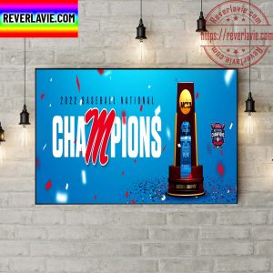 NCAA Baseball National Champions Ole Miss Rebels 2022 MCWS Champions Decor Home Decor For Fan Poster Canvas