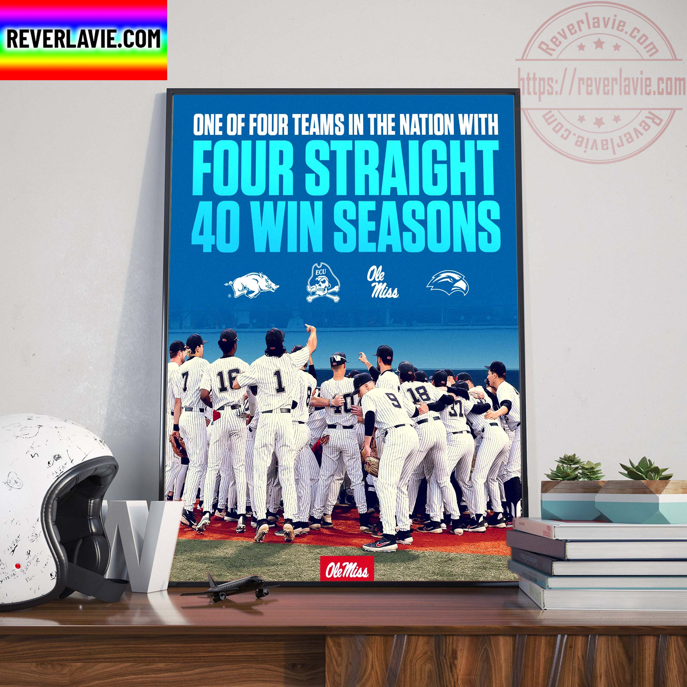 NCAA Baseball National Champions Ole Miss Rebels 2022 MCWS Champions Four Straight 40 Win Seasons Home Decor Poster Canvas NCAA Baseball National Champions Ole Miss Rebels 2022 MCWS Champions Four Straight 40 Win Seasons Home Decor Poster Canvas