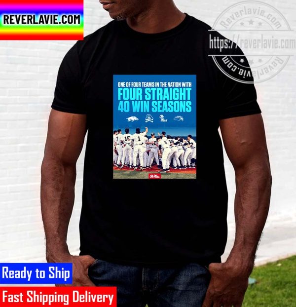 NCAA Baseball National Champions Ole Miss Rebels 2022 MCWS Champions Four Straight 40 Win Seasons Unisex T-Shirt