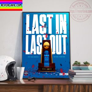 NCAA Baseball National Champions Ole Miss Rebels 2022 MCWS Champions Last In Last Out Home Decor Poster Canvas