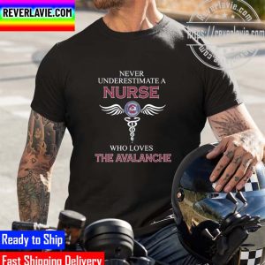 NHL 2022 Stanley Cup Champions Colorado Avalanche Never Underestimate A Nurse Who Loves The Avalanche Unisex T-Shirt