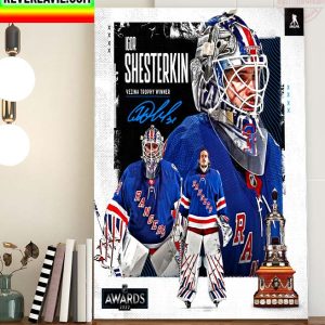 NHL Awards New York Rangers Congratulations To Igor Shesterkin On Winning The Vezina Trophy Home Decor Poster Canvas