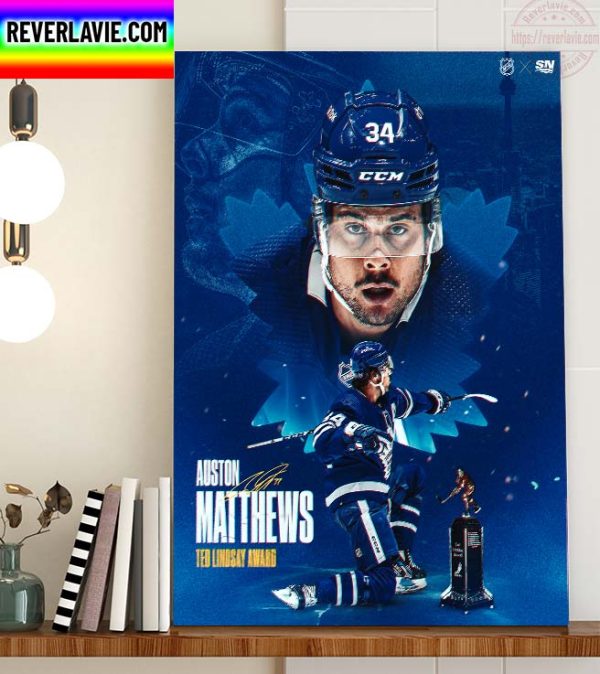 NHL Awards Toronto Maple Leafs Auston Matthews Is The 2022 Ted Lindsay Award Winner Home Decor Poster Canvas