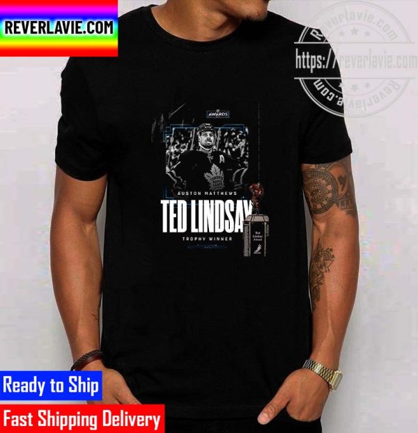 NHL Toronto Maple Leafs Auston Matthews Is The 2021-2022 Ted Lindsay Award Winner Unisex T-Shirt