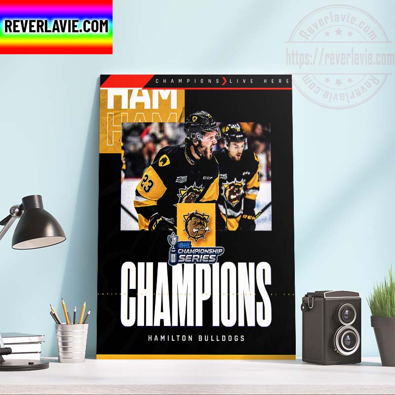 OHL 2022 Ontario Hockey League Champions Hamilton Bulldogs Champions And To The Memorial Cup Home Decor Poster Canvas OHL 2022 Ontario Hockey League Champions Hamilton Bulldogs Champions And To The Memorial Cup Home Decor Poster Canvas